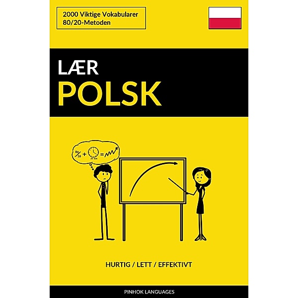 Lær Polsk: Hurtig / Lett / Effektivt: 2000 Viktige Vokabularer, Pinhok Languages