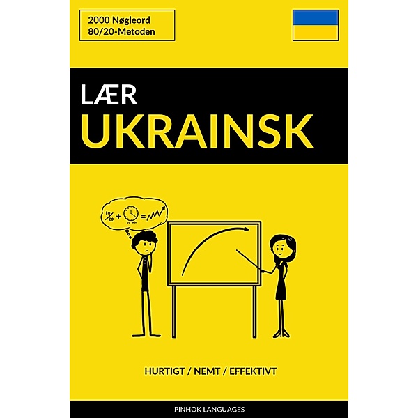Lær Ukrainsk: Hurtigt / Nemt / Effektivt: 2000 Nøgleord, Pinhok Languages