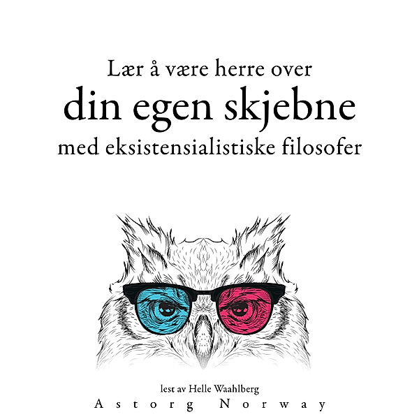 Lære å bestemme skjebnen din med eksistensialistiske filosofer, Friedrich Nietzsche, Soren Kierkegaard, Fyodor Dostoievsky