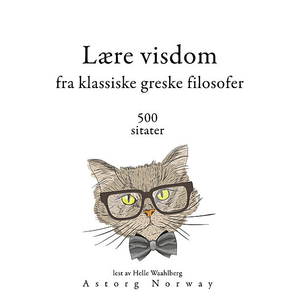 Lære visdom fra klassiske greske filosofer 500 sitater, Socrates, Plato, Aristoteles, Epictetus, Heraclitus