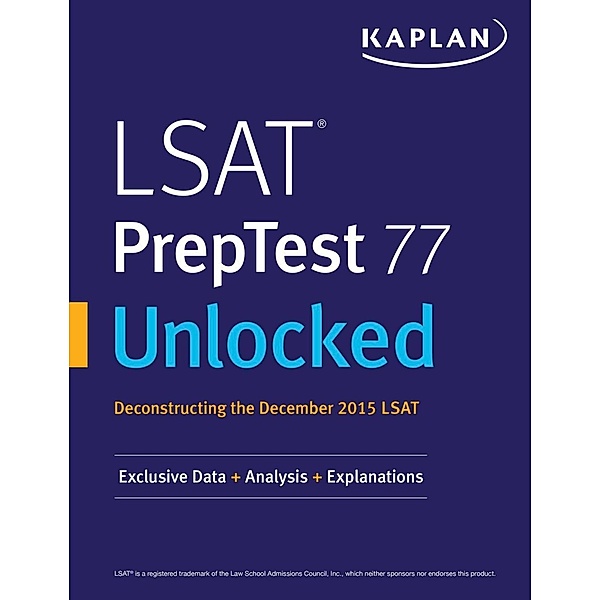 LSAT PrepTest 77 Unlocked, Kaplan Test Prep