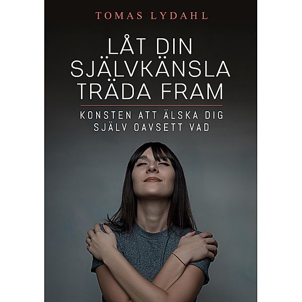 Låt din självkänsla träda fram, Tomas Lydahl