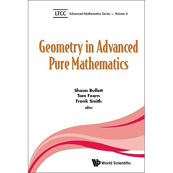 Ltcc Advanced Mathematics Series: Geometry In Advanced Pure Mathematics