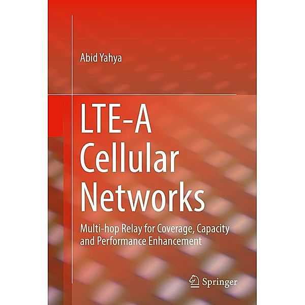 LTE-A Cellular Networks, Abid Yahya