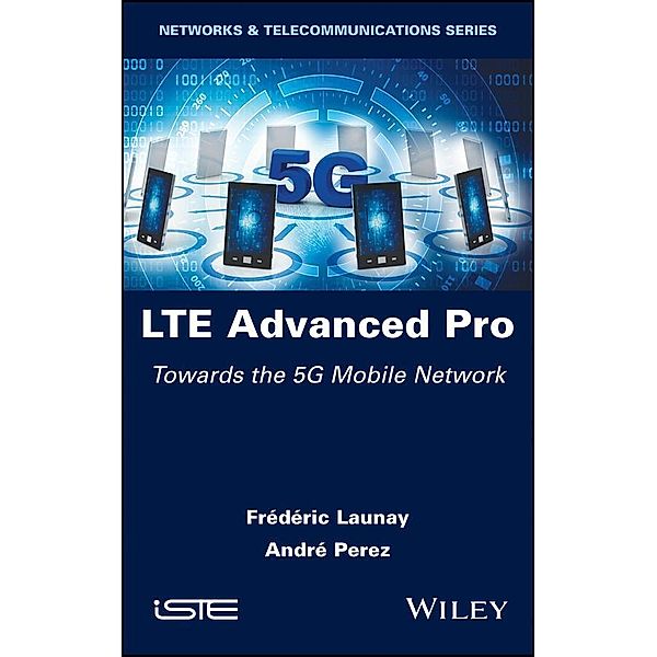 LTE Advanced Pro, Frédéric Launay, André Perez