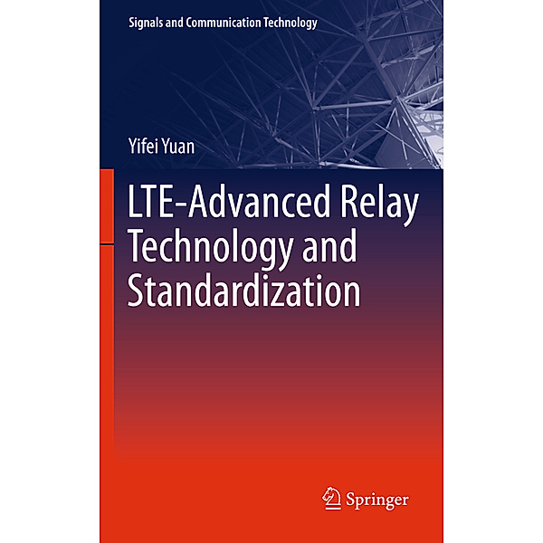 LTE-Advanced Relay Technology and Standardization, Yifei Yuan