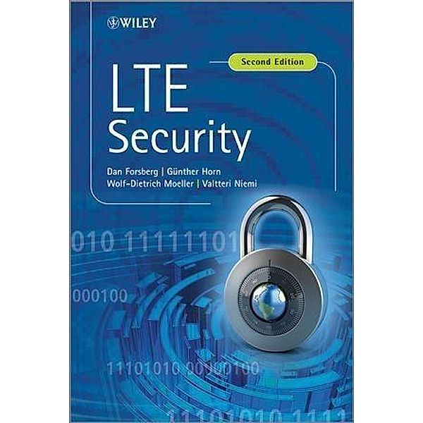 LTE Security / NSN/Nokia Series, Dan Forsberg, Günther Horn, Wolf-Dietrich Moeller, Valtteri Niemi