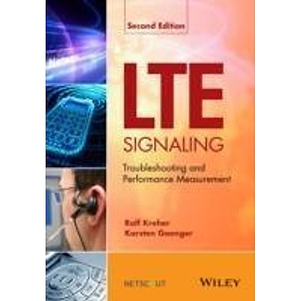 LTE Signaling, Ralf Kreher, Karsten Gaenger