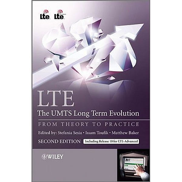 LTE - The UMTS Long Term Evolution, Stefania Sesia, Issam Toufik, Matthew Baker
