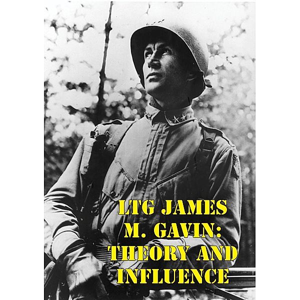 LTG James M. Gavin: Theory And Influence, Major Edward P. Gavin
