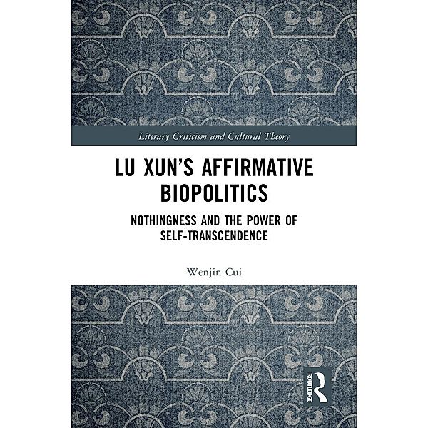 Lu Xun's Affirmative Biopolitics, Wenjin Cui