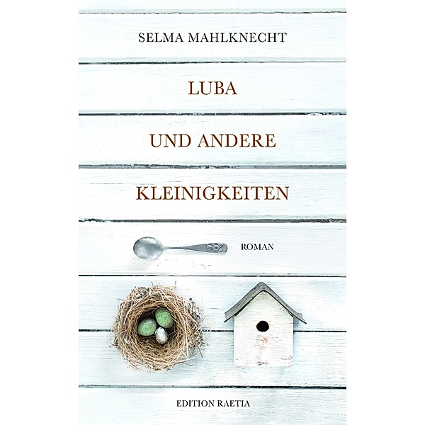 Luba und andere Kleinigkeiten, Selma Mahlknecht