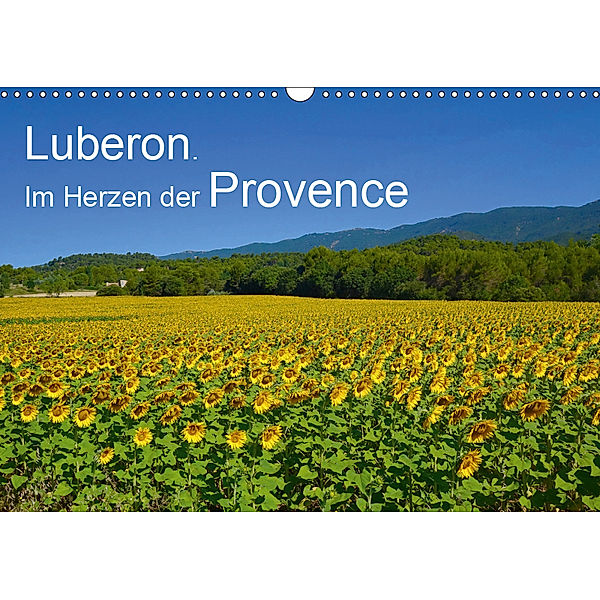 Luberon. Im Herzen der Provence (Wandkalender 2019 DIN A3 quer), Reinhard Werner