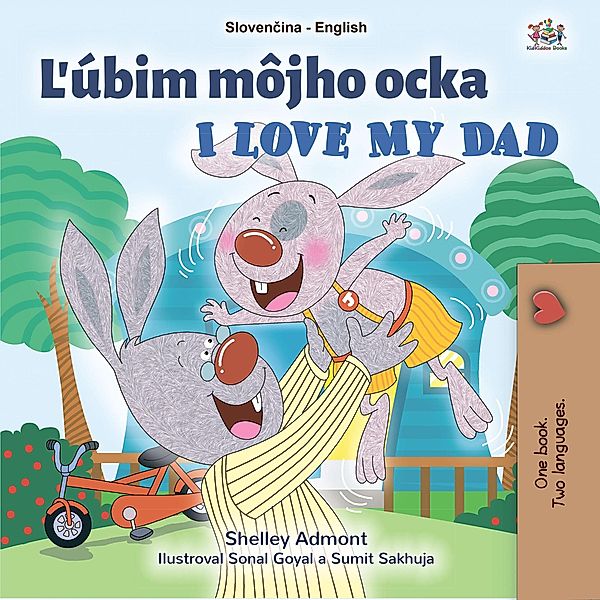 Lubim môjho ocka I Love My Dad (Slovak English Bilingual Collection) / Slovak English Bilingual Collection, Shelley Admont, Kidkiddos Books