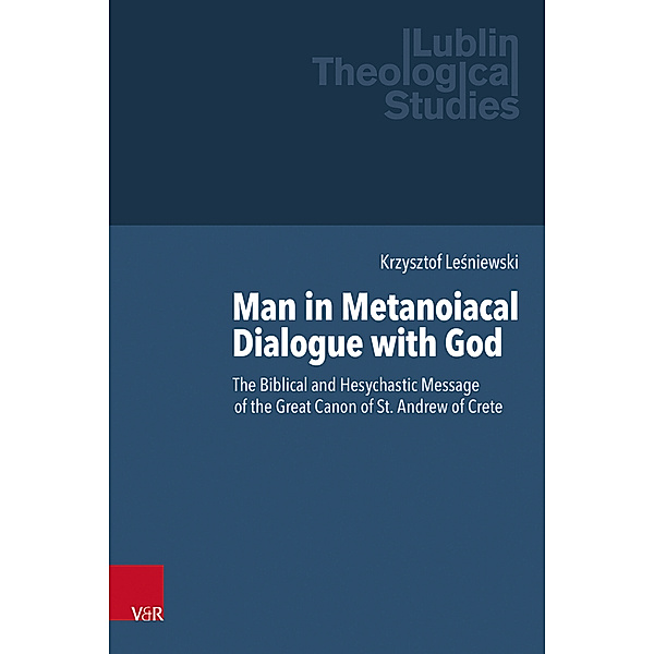 Lublin Theological Studies / Volume 001 / Man in Metanoiacal Dialogue with God, Krzysztof Lesniewski