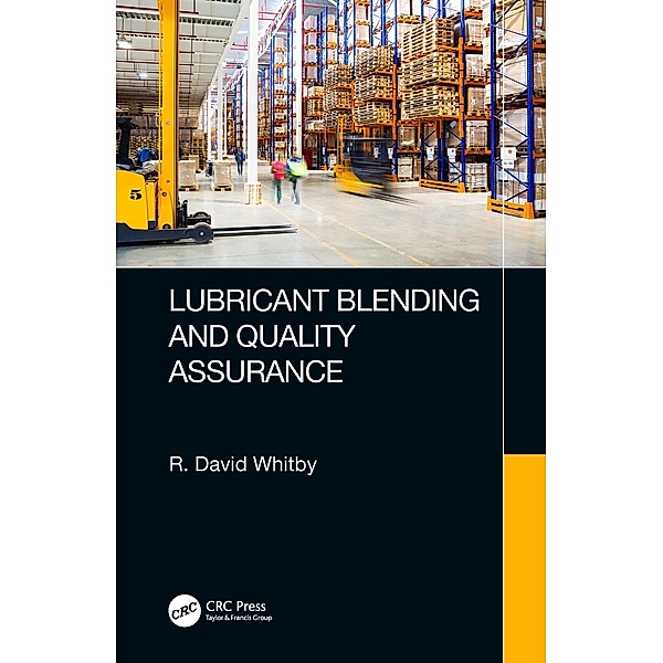 Lubricant Blending and Quality Assurance, R. David Whitby