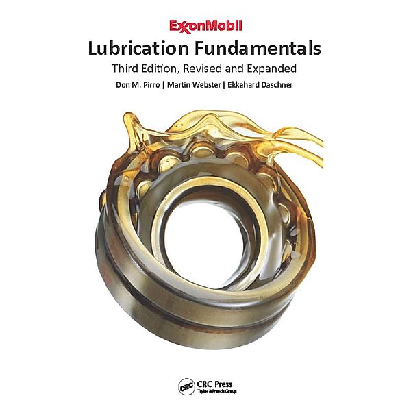 Lubrication Fundamentals, Revised and Expanded, Don M. Pirro, Martin Webster, Ekkehard Daschner