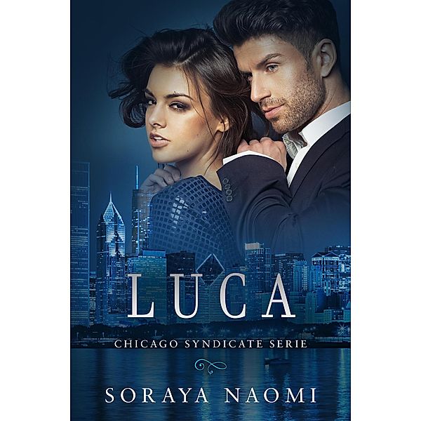 Luca (Chicago Syndicate serie, #2) / Chicago Syndicate serie, Soraya Naomi