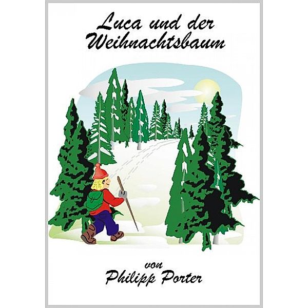 Luca und der Weihnachtsbaum, Philipp Porter