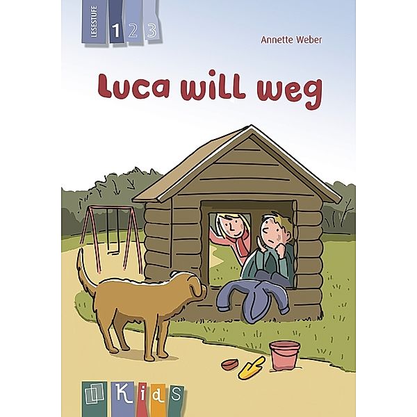 Luca will weg - Lesestufe 1, Annette Weber