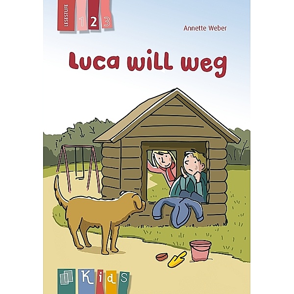 Luca will weg - Lesestufe 2, Annette Weber