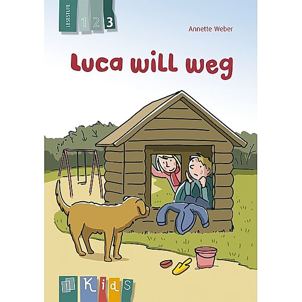 Luca will weg - Lesestufe 3, Annette Weber