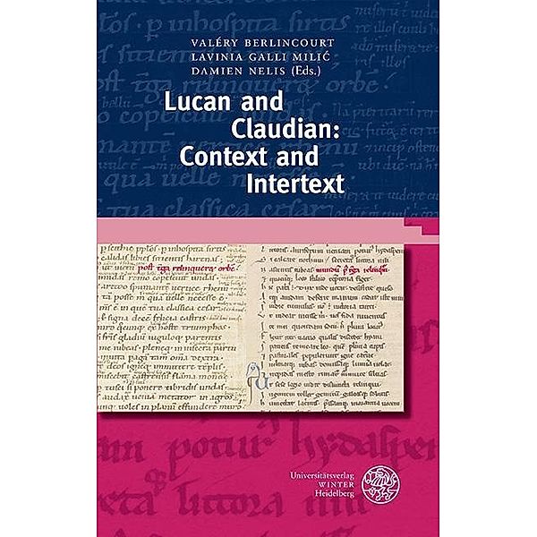 Lucan and Claudian: Context and Intertext / Bibliothek der klassischen Altertumswissenschaften, Neue Folge, 2. Reihe Bd.151