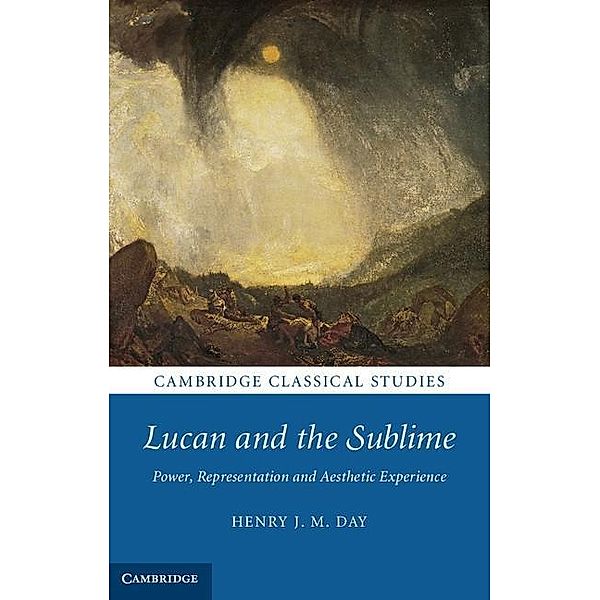 Lucan and the Sublime / Cambridge Classical Studies, Henry J. M. Day