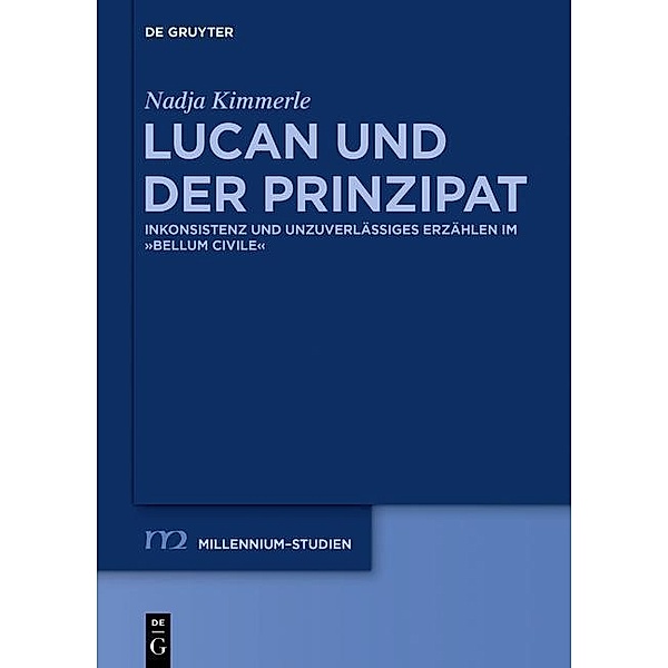 Lucan und der Prinzipat / Millennium-Studien / Millennium Studies Bd.53, Nadja Kimmerle