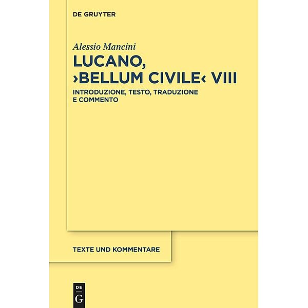 Lucano, >Bellum Civile< VIII / Texte und Kommentare Bd.70, Alessio Mancini