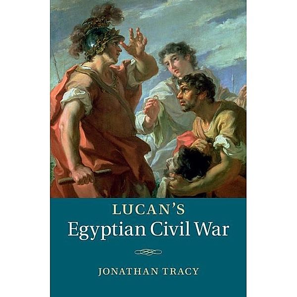 Lucan's Egyptian Civil War, Jonathan Tracy