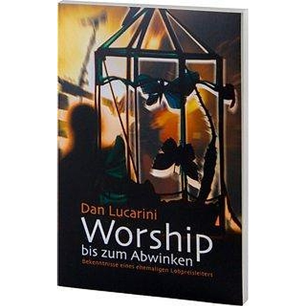 Lucarini, D: Worship/Abwinken, Dan Lucarini