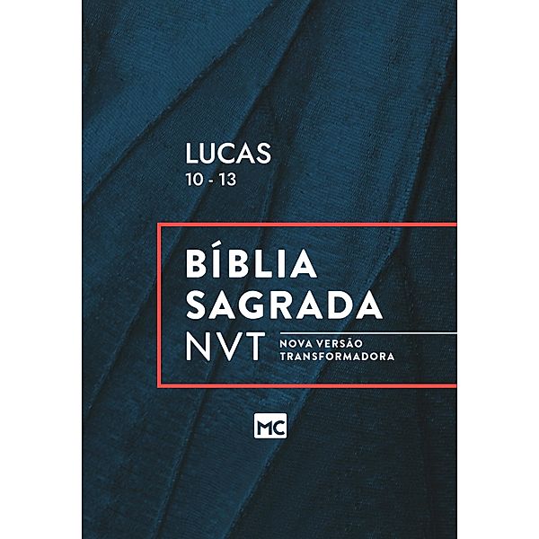 Lucas 10 - 13, NVT, Editora Mundo Cristão