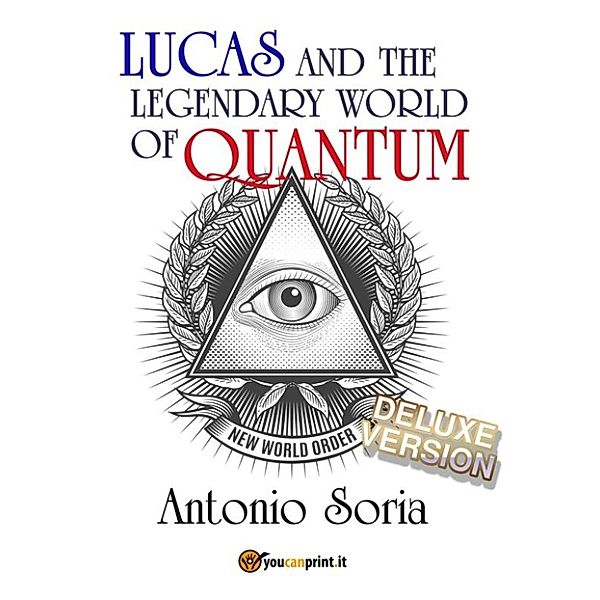 Lucas and the legendary world of Quantum (Deluxe version), Antonio Soria