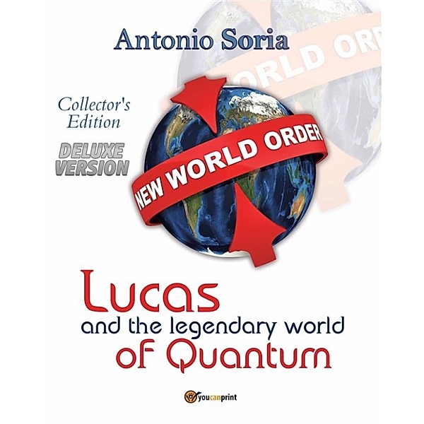 Lucas and the legendary world of Quantum (Deluxe version) Collector's Edition, Antonio Soria