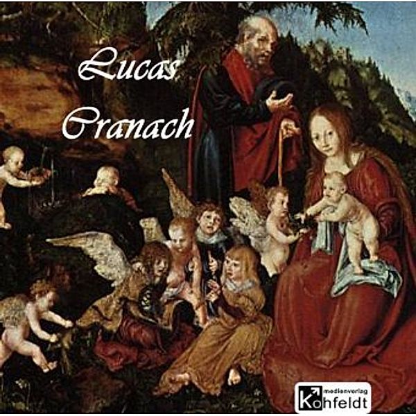 Lucas Cranach, 2 Audio-CDs, Richard Muther