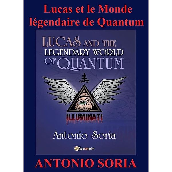 Lucas et le Monde légendaire de Quantum, Antonio Soria