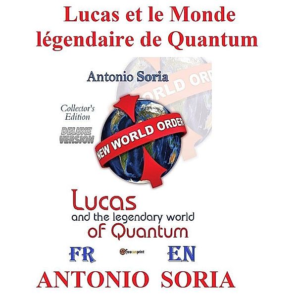 Lucas et le Monde légendaire de Quantum (Deluxe version) Collector's Edition, Antonio Soria