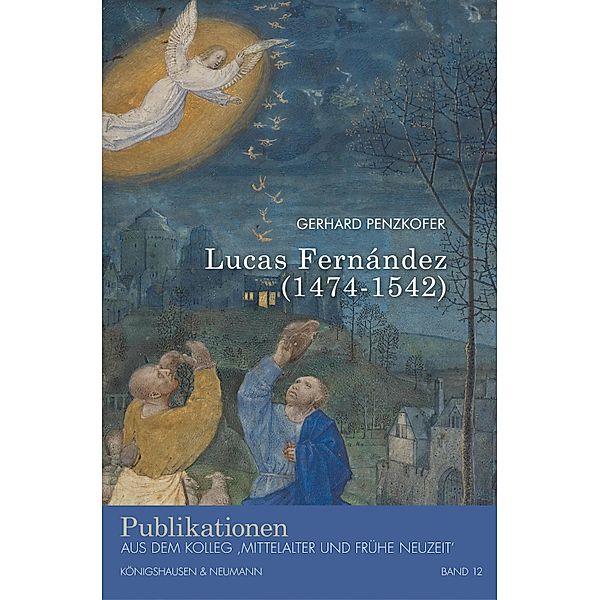 Lucas Fernández (1474-1542) / Publikationen aus dem Kolleg 'Mittelalter und Frühe Neuzeit' Bd.12, Gerhard Penzkofer