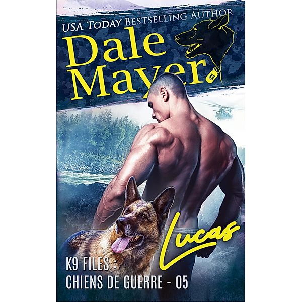 Lucas (French) / K9 Files : chiens de guerre, Dale Mayer