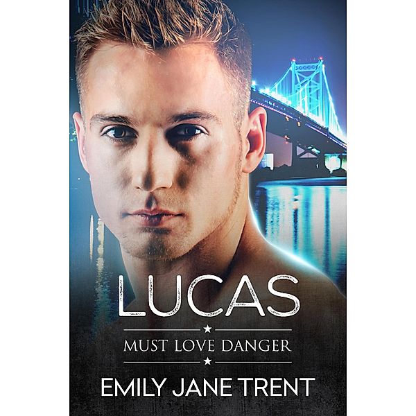 Lucas (Must Love Danger, #5) / Must Love Danger, Emily Jane Trent