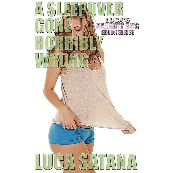 Luca's Naughty Bits: A Sleepover Gone Horribly Wrong, Luca Satana