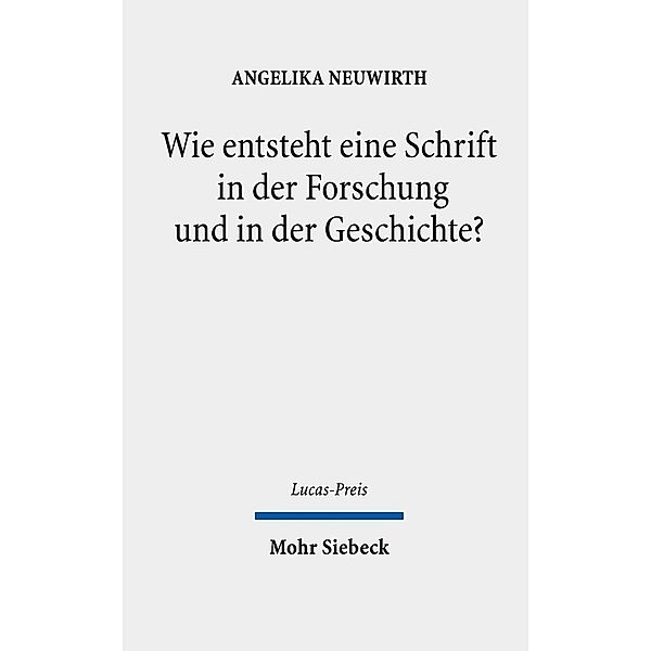 Lucas-Preis / Wie entsteht eine Schrift in der Forschung und in der Geschichte?, Angelika Neuwirth