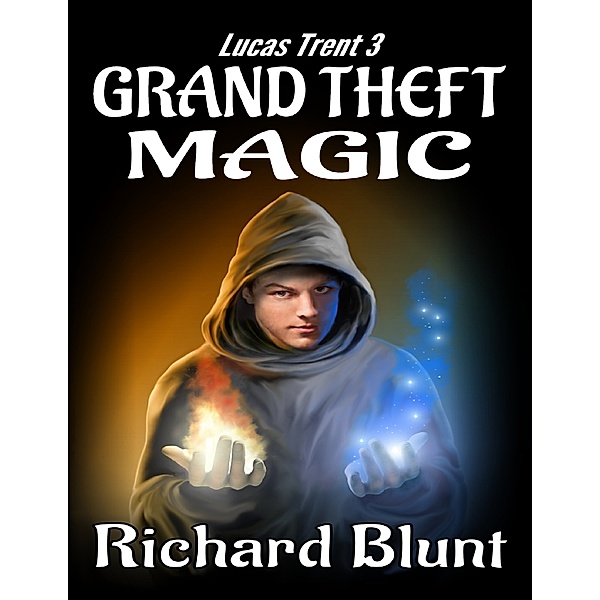 Lucas Trent 3 - Grand Theft Magic, Richard Blunt