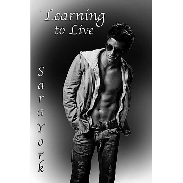 Lucas's Story: Learning To Live (Lucas's Story, #2), Sara York