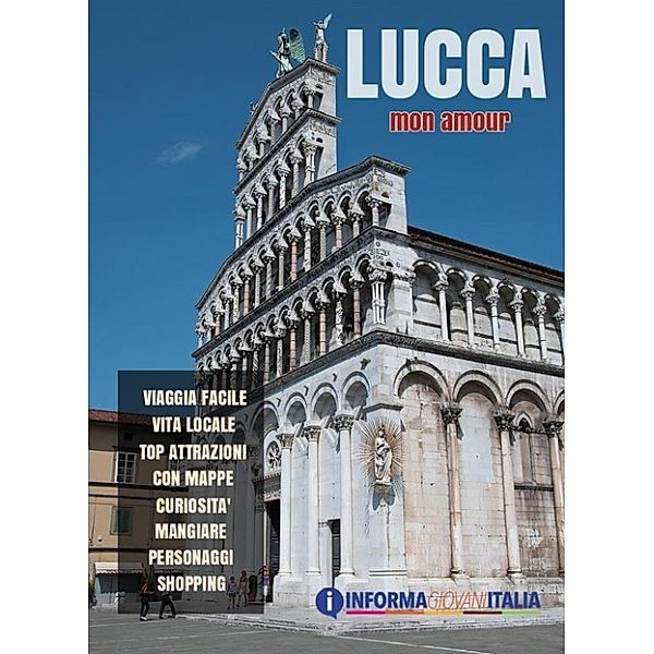 Lucca mon amour - Guida della città, Redazione Informagiovani-italia