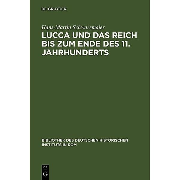 Lucca und das Reich bis zum Ende des 11. Jahrhunderts / Bibliothek des Deutschen Historischen Instituts in Rom Bd.41, Hans-Martin Schwarzmaier