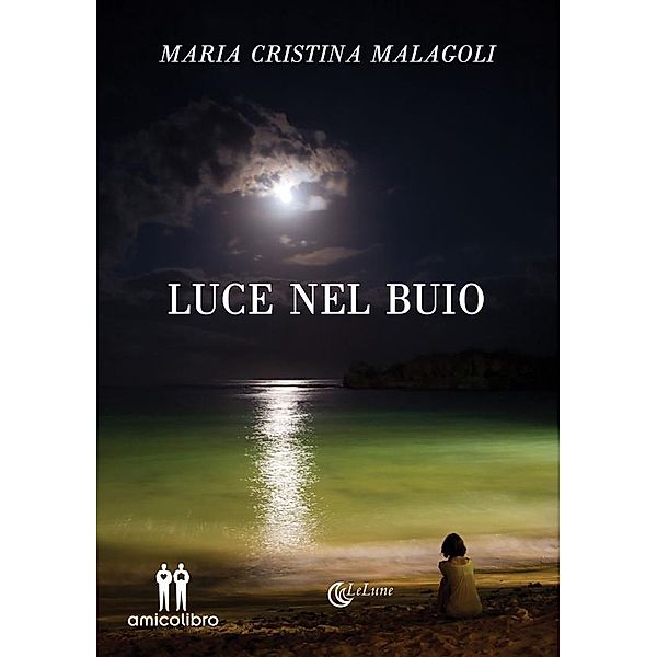 Luce nel Buio, Maria Cristina Malagoli