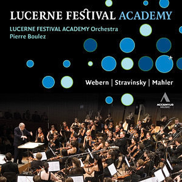 Lucerne Festival Academy Orchestra, Boulez, Lucerne Festival Academy Orchestra