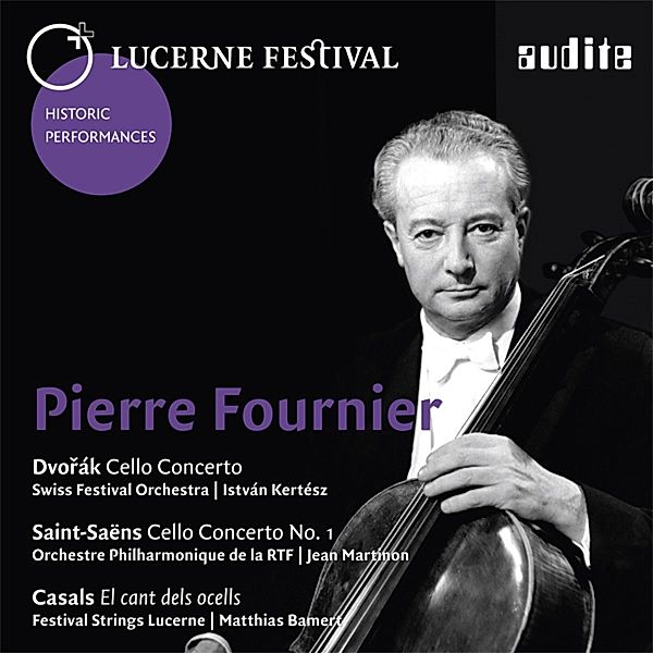 Lucerne Festival,Vol.7-Pierre Fournier, Antonin Dvorak, Camille Saint-Saëns, Pablo Casals